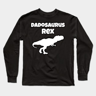 Awesome Dadosaurus Dad Birthday & Fathers Day Long Sleeve T-Shirt